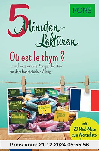 PONS 5-Minuten-Lektüre Französisch A1 - Où est le thym ? … und viele weitere Kurzgeschichten aus dem französischen Allta