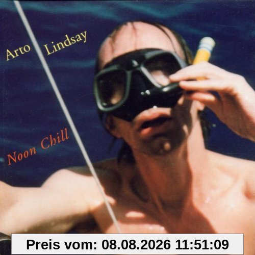 Arto Lindsay Noon Chill