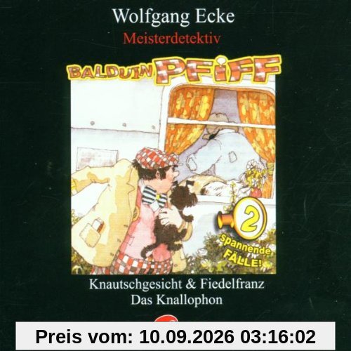 Balduin Pfiff 4: Knautschgesicht und Fiedelfranz / Das Knallophon