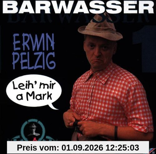 Erwin Pelzig 1-Leih' Mir a Mark