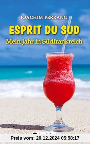 ESPRIT DU SUD - Mein Jahr in Südfrankreich. In diesem Buch entführt der deutsch-französisch stämmige Autor die Leser auf