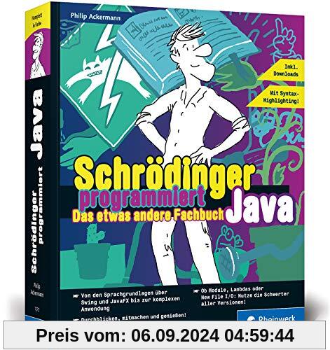 Schrödinger programmiert Java: Das etwas andere Fachbuch. Durchstarten mit Java und richtig viel Spaß! Für Einsteiger, U