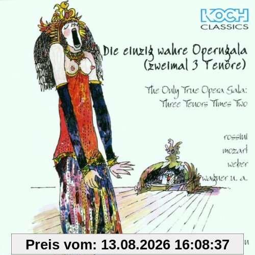 Die einzig wahre Operngala (Zweimal 3 Tenöre)