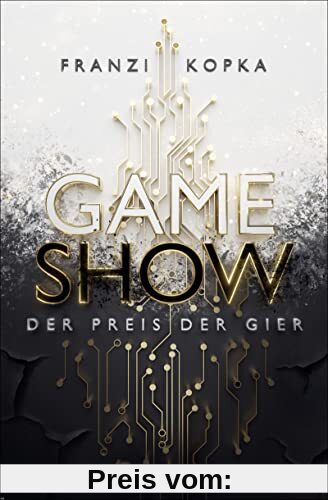 Gameshow – Der Preis der Gier: Der Jugendbuch-Bestseller 2023. Fesselnd wie ein Kinofilm.