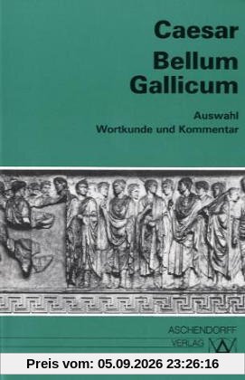Bellum Gallicum (Latein): Bellum Gallicum. Wortkunde und Kommentar