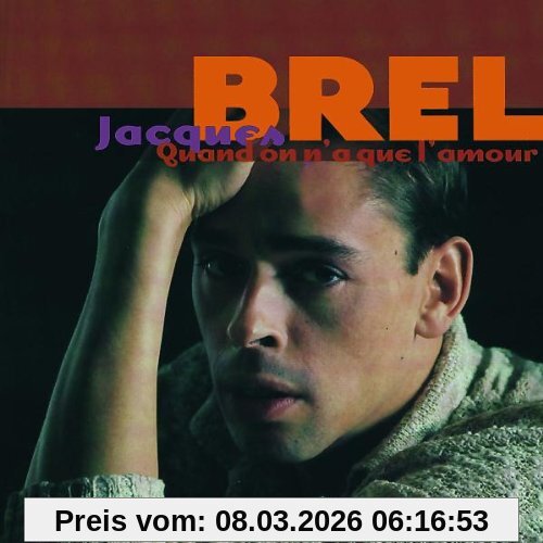 Jacques Brel Quand On N'a Que L'amour
