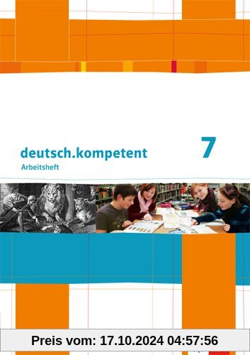 deutsch.kompetent, Ausgabe für Berlin, Brandenburg, Mecklenburg-Vorpommern : 7. Klasse, Arbeitsheft