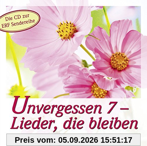 Unvergessen 7 - Lieder, die bleiben