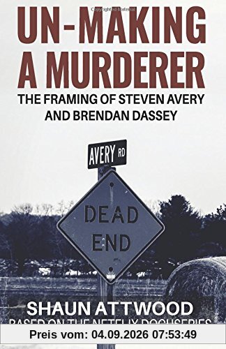 Un-Making a Murderer: The Framing of Steven Avery and Brendan Dassey