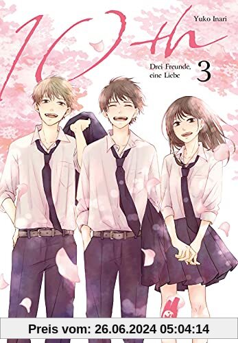 10th - Drei Freunde, eine Liebe 3: Der letzte Band des fesselnden Romance-Manga über Krankheit, Liebe und den Weg zu sic