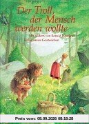 Der Troll, der Mensch werden wollte
