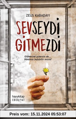 Sevseydi Gitmezdi: Gitmesine gidersin de... Dönünce bulabilir misin?