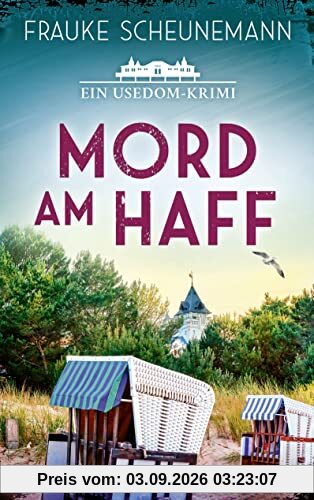 Mord am Haff: Ein Usedom-Krimi | Der perfekte Krimi für Urlaub an der Ostsee (Mai und Lorenz ermitteln auf Usedom, Band 2)