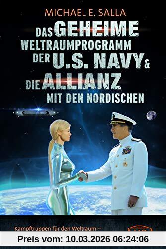 Salla, Michael E. Das Geheime Weltraumprogramm Der U.S. Navy & Die Allianz Mit Den Nordischen, Kampftruppen Für Den Weltraum - Die Wahren Pläne Der Regierung Trump
