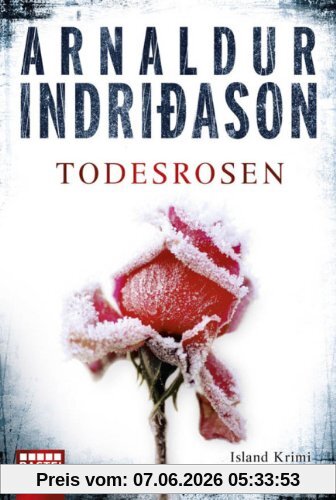 Todesrosen: Erlendur Sveinssons 2. Fall: Island Krimi