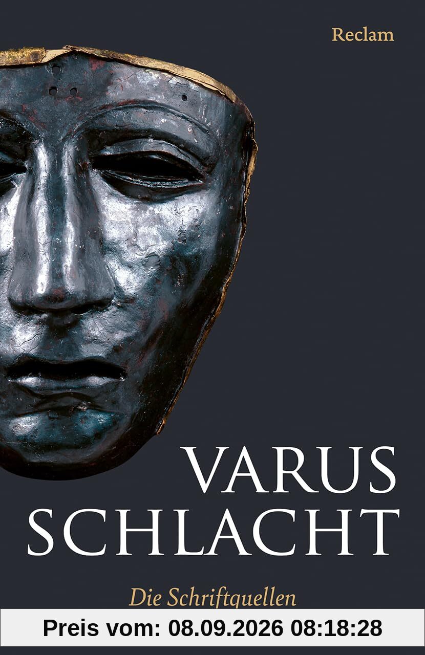 Varusschlacht. Die Schriftquellen. Lateinisch/Griechisch/Deutsch: Zweisprachige Ausgabe mit Erläuterungen, Literaturhinweisen und einem einordnenden Nachwort (Reclams Universal-Bibliothek)
