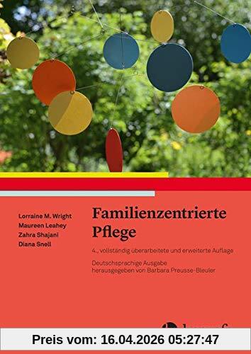 Familienzentrierte Pflege: Lehrbuch für Familien-Assessment und Interventionen: Lehrbuch für Familien-Assrssment und Interventionen