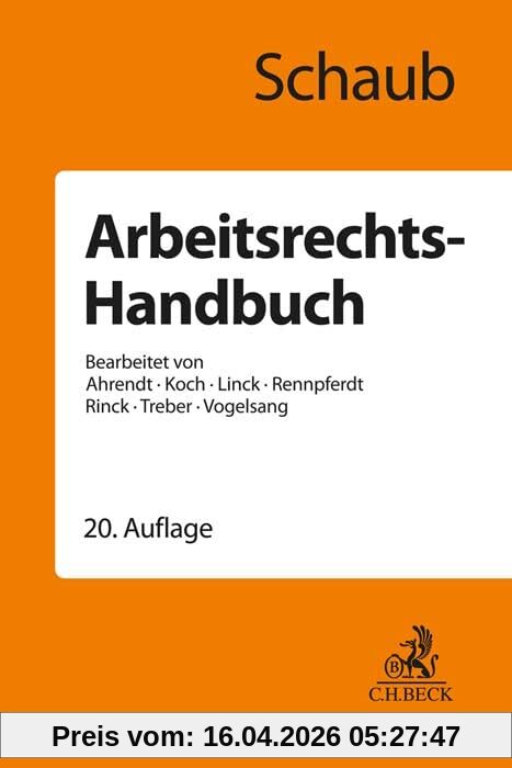 Arbeitsrechts-Handbuch: Systematische Darstellung und Nachschlagewerk für die Praxis