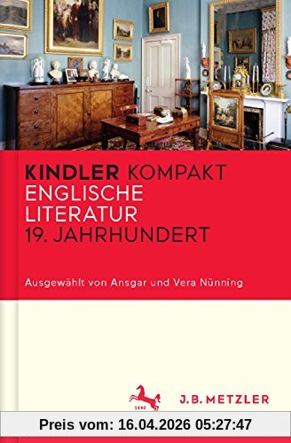 Kindler Kompakt: Englische Literatur, 19. Jahrhundert (Fachbuch Metzler)