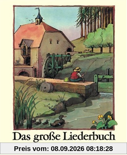 Das große Liederbuch. 204 deutsche Volks- und Kinderlieder