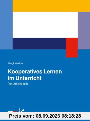 Kooperatives Lernen im Unterricht: Das Arbeitsbuch