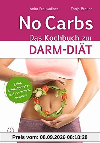 No Carbs: Das Kochbuch zur Darm-Diät