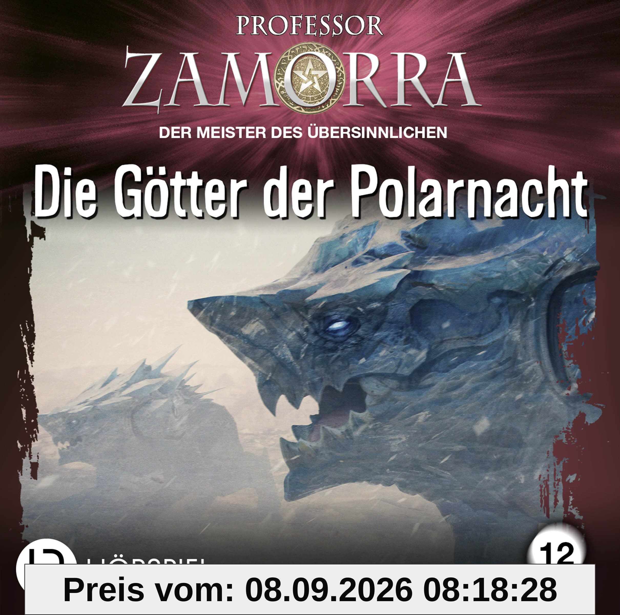 Professor Zamorra - Folge 12: Die Götter der Polarnacht. Hörspiel. (Professor Zamorra Hörspiele, Band 12)