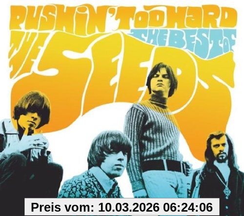 the Seeds Pushin' To Hard-the Best Of