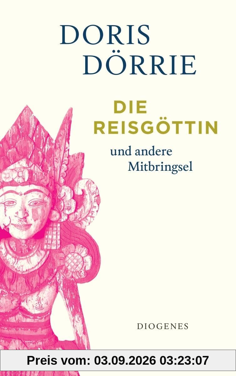 Die Reisgöttin: und andere Mitbringsel (detebe)