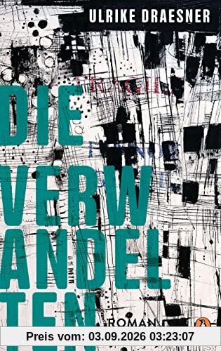 Die Verwandelten: Roman