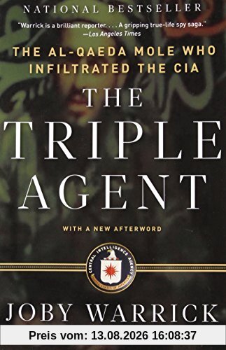 The Triple Agent: The al-Qaeda Mole who Infiltrated the CIA
