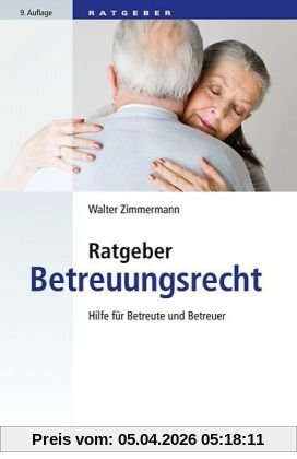 Ratgeber Betreuungsrecht: Hilfe für Betreute und Betreuer
