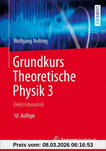 Wolfgang Nolting Grundkurs Theoretische Physik 3, Elektrodynamik (Springer-Lehrbuch)