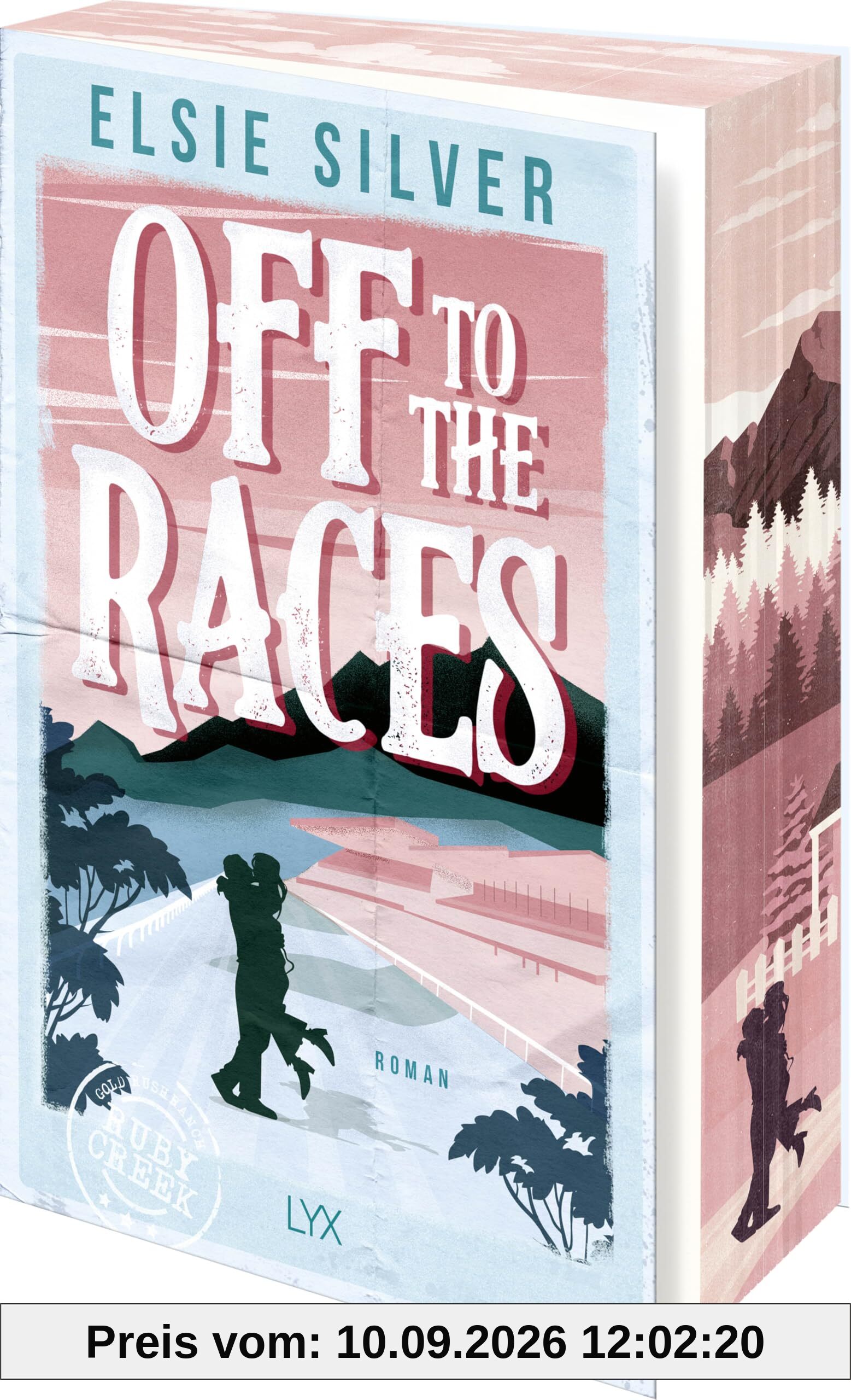 Off to the Races: Mit fortlaufendem Motivfarbschnitt in der Erstauflage (Gold Rush Ranch, Band 1)