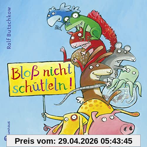 Bloß nicht schütteln!: Bilderbuch