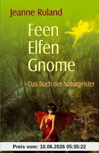 Feen, Elfen, Gnome - Das Buch der Naturgeister