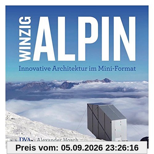 Winzig alpin: Innovative Architektur im Mini-Format