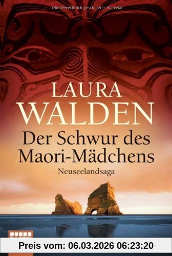Laura Walden Der Schwur Des Maori-Mädchens, Neuseelandsaga