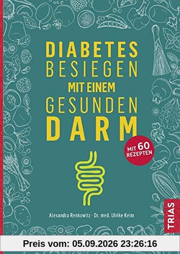 Diabetes besiegen mit einem gesunden Darm: Wie Sie Ihre guten Darmbakterien stärken und wieder gesund werden