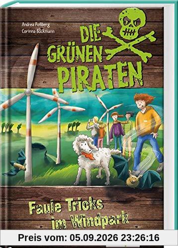 Die Grünen Piraten - Faule Tricks im Windpark: Kinderkrimi ab 8 Jahre über Natur und Umweltschutz