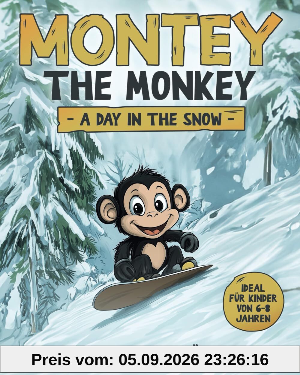 Englisch lernen für Kinder: Montey the Monkey - A Day in the Snow: Einfache Geschichte mit über 50 Sätzen | Ideal für Kinder von 6-8 Jahren | 17 ... Englischlernen ab 4 Jahre und Grundschule