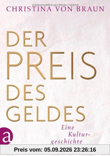 Der Preis des Geldes: Eine Kulturgeschichte