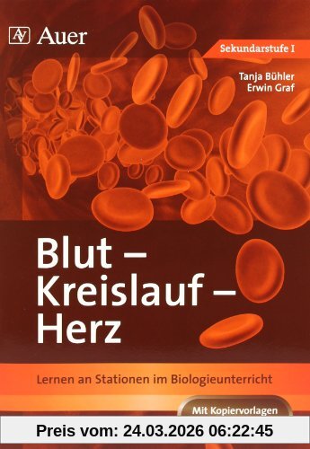 Blut - Kreislauf - Herz: Lernen an Stationen im Biologieunterricht. Sekundarstufe 1