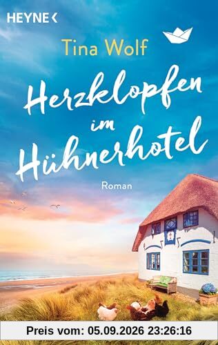 Herzklopfen im Hühnerhotel: Roman