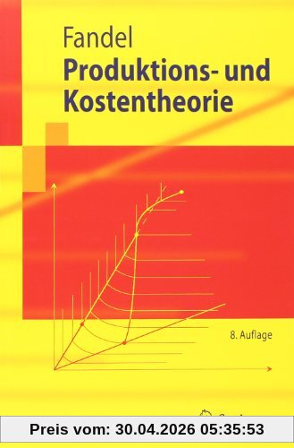 Produktions- und Kostentheorie (Springer-Lehrbuch)