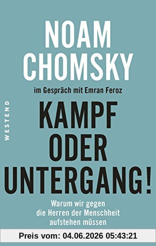Noam Chomsky Kampf Oder Untergang!, Warum Wir Gegen Die Herren Der Menschheit Aufstehen Müssen