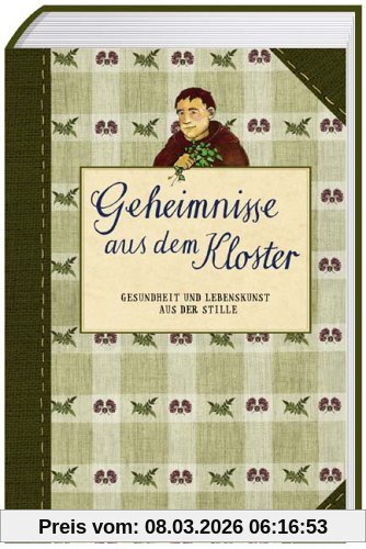 Geheimnisse aus dem Kloster. Gesundheit und Lebenskunst aus der Stille