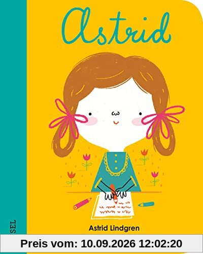 Astrid Lindgren: Little People, Big Dreams. Mini | Pappbilderbuch mit abgerundeten Ecken für Kinder von 1 bis 3 Jahren