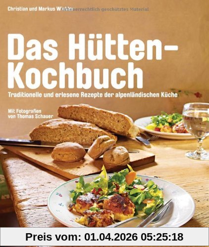 Das Hütten-Kochbuch - Die besten Rezepte der alpenländischen Küche