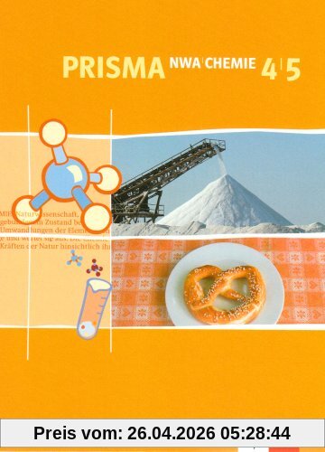 Prisma NWA. Naturwissenschaftliches Arbeiten. Ausgabe für Baden-Württemberg: PRISMA. Chemie 4/5. Baden-Württemberg: Für den naturwissenschaftlichen Unterricht in der Sekundarstufe I: BD 4/5